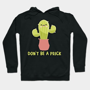 Don't Be A Prick Cactus Pun Hoodie